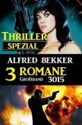 eBook: Thriller Spezial Großband 1015 - 3 Romane