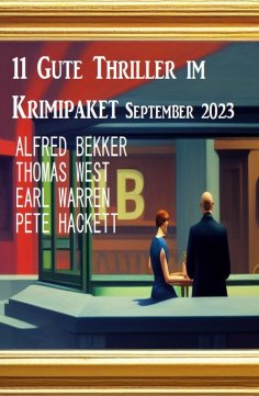 ebook: 11 Gute Thriller im Krimipaket September 2023