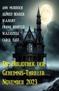 ebook: Die Bibliothek der Geheimnis-Thriller November 2023