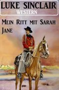 ebook: Mein Ritt mit Sarah Jane: Western
