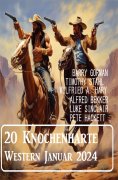 ebook: 20 Knochenharte Western Januar 2024