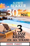 eBook: Zum 30.Mal 3 klasse Krimis für den Strand