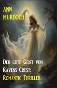 ebook: Der gute Geist von Ravens Crest: Romantic Thriller