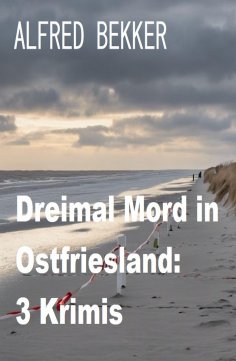 ebook: Dreimal Mord in Ostfriesland: 3 Krimis