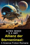 eBook: Allianz der Sterneninsel: 5 Science Fiction Romane