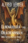 ebook: Elbenkrieger und Dracheninseln: 1800 Seiten Fantasy Paket