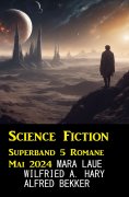 ebook: Science Fiction Superband 5 Romane Mai 2024