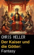 ebook: Der Kaiser und die Götter: Fantasy