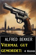eBook: Viermal gut gemordet: 4 Krimis