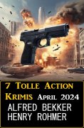 eBook: 7 Tolle Action Krimis April 2024