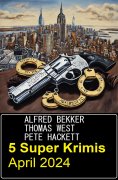 eBook: 5 Super Krimis April 2024