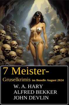 eBook: 7 Meister-Gruselkrimis im Bundle August 2024