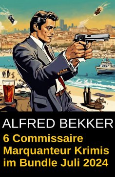 eBook: 6 Commissaire Marquanteur Krimis im Bundle Juli 2024