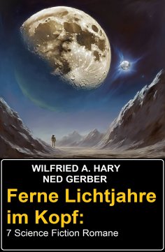 eBook: Ferne Lichtjahre im Kopf: 7 Science Fiction Romane