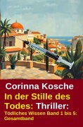 ebook: In der Stille des Todes: Thriller: Tödliches Wissen Band 1 bis 5: Gesamtband