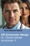 eBook: OP-Schwester Marga: Dr. Florian Winter Arztroman 3