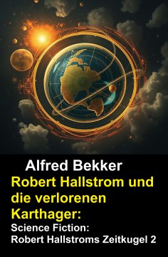 eBook: Robert Hallstrom und die verlorenen Karthager: Science Fiction: Robert Hallstroms Zeitkugel 2