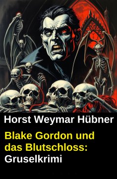 eBook: Blake Gordon und das Blutschloss: Gruselkrimi