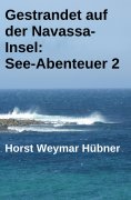 eBook: Gestrandet auf der Navassa-Insel: See-Abenteuer 2