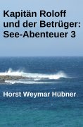 eBook: Kapitän Roloff und der Betrüger: See-Abenteuer 3