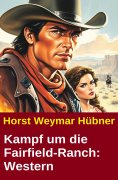 eBook: Kampf um die Fairfield-Ranch: Western
