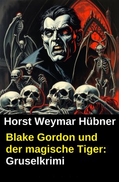 ebook: Blake Gordon und der magische Tiger: Gruselkrimi