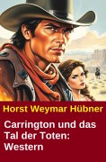 eBook: Carrington und das Tal der Toten: Western