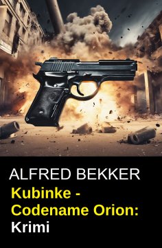 ebook: Kubinke - Codename Orion: Krimi