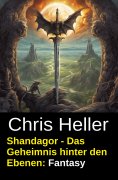 eBook: Shandagor - Das Geheimnis hinter den Ebenen: Fantasy