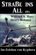 ebook: Straße ins All 51: Im Zeichen von Kyphora