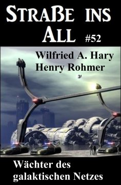 eBook: Wächter des galaktischen Netzes: Straße ins All 52