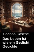 eBook: Das Leben ist wie ein Gedicht! Gedichte