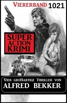 ebook: Super Action Krimi Viererband 1021 - Vier großartige Thriller