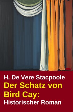 ebook: Der Schatz von Bird Cay: Historischer Roman