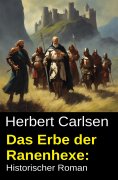 eBook: Das Erbe der Ranenhexe: Historischer Roman