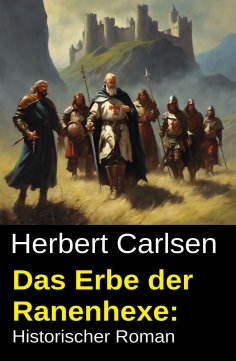 eBook: Das Erbe der Ranenhexe: Historischer Roman