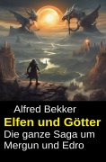 ebook: Elfen und Götter - Die ganze Saga um Mergun und Edro