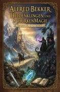 eBook: Heldenklingen und Schurkenmagie: 1600 Seiten pures Fantasy Abenteuer