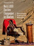 eBook: Noch 1.000 Flaschen Champagner bis Khartum