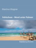 eBook: Fehlschuss - Mord unter Palmen