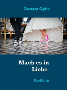 eBook: Mach es in Liebe