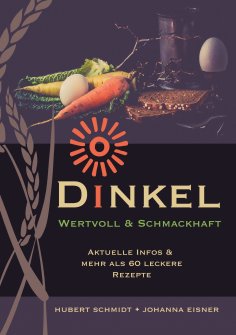 eBook: Dinkel - wertvoll und schmackhaft