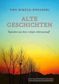 ebook: Alte Geschichten - Episoden aus dem vorigen Jahrtausend