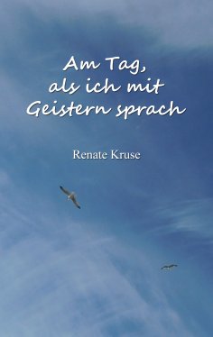 eBook: Am Tag, als ich mit Geistern sprach