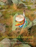 ebook: Schamanismus und Spiritualität