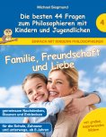 eBook: Familie, Freundschaft und Liebe - Die besten 44 Fragen zum Philosophieren mit Kindern und Jugendlich