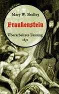 eBook: Frankenstein oder, Der moderne Prometheus. Überarbeitete Fassung von 1831