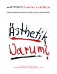 eBook: Ästhetik Warum? Kommt jetzt das neue Zeitalter der Hässlichkeit?