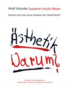 eBook: Ästhetik Warum? Kommt jetzt das neue Zeitalter der Hässlichkeit?