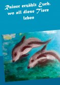 eBook: Rainer erzählt Euch, wo all diese Tiere leben
